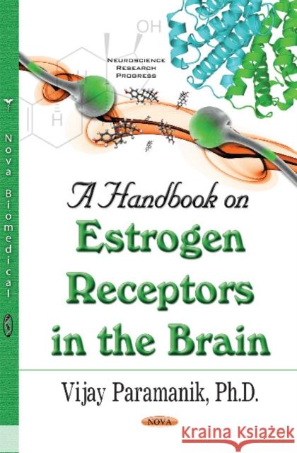 Handbook on Estrogen Receptors in the Brain Vijay Paramanik 9781536100877 Nova Science Publishers Inc - książka