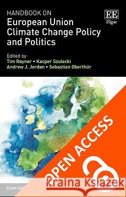Handbook on European Union Climate Change Policy and Politics Tim Rayner Kacper Szulecki Andrew J. Jordan 9781789906974 Edward Elgar Publishing Ltd - książka