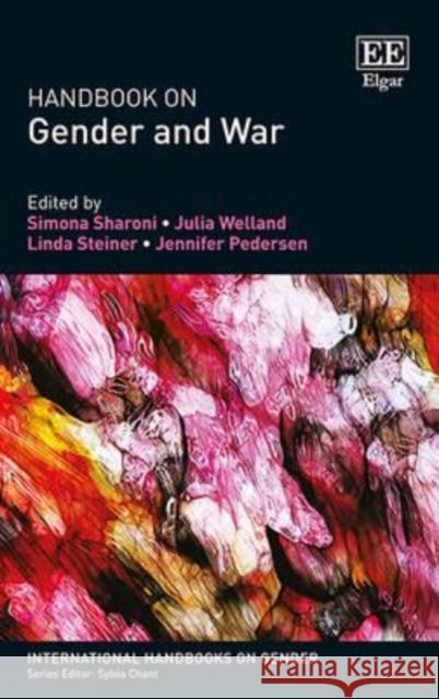 Handbook on Gender and War Simona Sharoni, Julia Welland, Linda Steiner, Jennifer Pedersen 9781849808910 Edward Elgar Publishing Ltd - książka