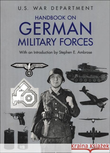 Handbook on German Military Forces United States War Department             U S War Department                       Stephen E. Ambrose 9780807120118 Louisiana State University Press - książka