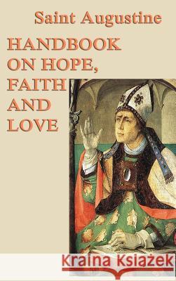 Handbook on Hope, Faith and Love Saint Augustine 9781515428459 SMK Books - książka