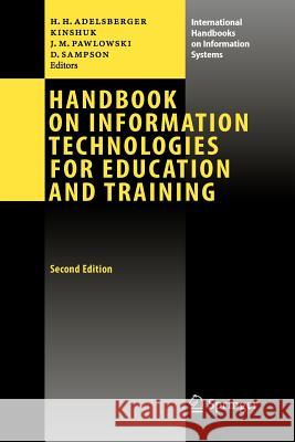 Handbook on Information Technologies for Education and Training Heimo H. Adelsberger Kinshuk                                  Jan Martin Pawlowski 9783642093487 Springer - książka