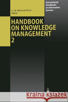 Handbook on Knowledge Management 2: Knowledge Directions Holsapple, Clyde 9783540200192 Springer - książka