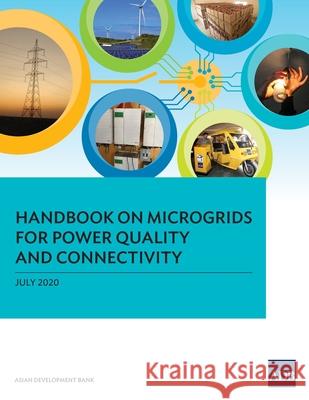 Handbook on Microgrids for Power Quality and Connectivity Asian Development Bank 9789292622534 Asian Development Bank - książka