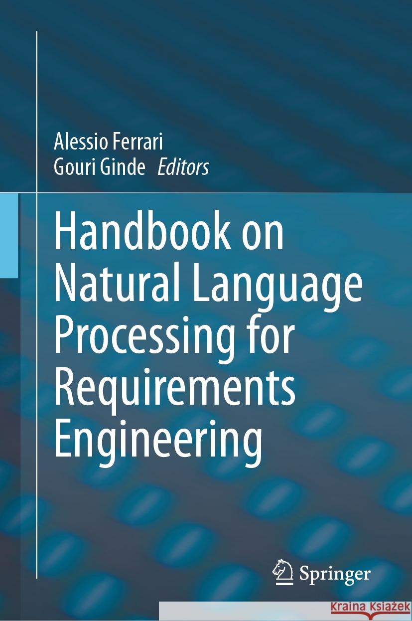 Handbook on Natural Language Processing for Requirements Engineering Alessio Ferrari Gouri Ginde 9783031731426 Springer - książka
