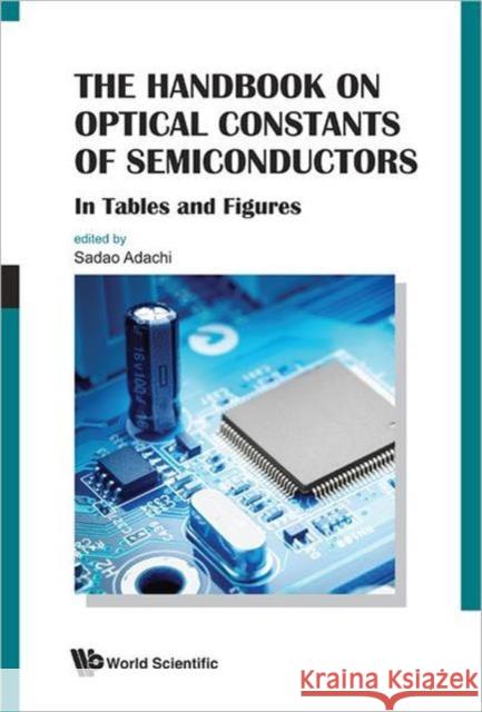 Handbook on Optical Constants of Semiconductors, The: In Tables and Figures Adachi, Sadao 9789814405973 World Scientific Publishing Company - książka