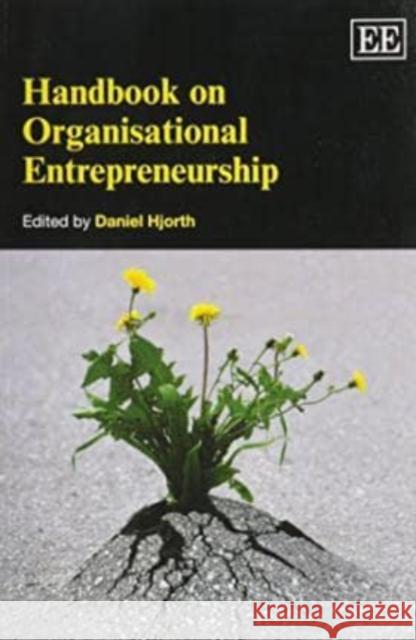 Handbook on Organisational Entrepreneurship D. Hjorth   9781781951651 Edward Elgar Publishing Ltd - książka