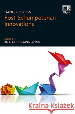 Handbook on Post-Schumpeterian Innovations Jin Chen, Regina Lenart-Gansiniec 9781035322503 Edward Elgar Publishing Ltd - książka