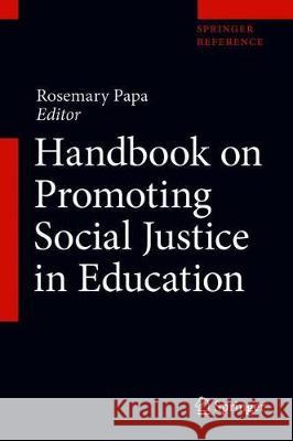 Handbook on Promoting Social Justice in Education Rosemary Papa 9783030146245 Springer - książka