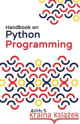 Handbook on Python Programming Ajith S 9789394771123 Akshra Mantapa - książka
