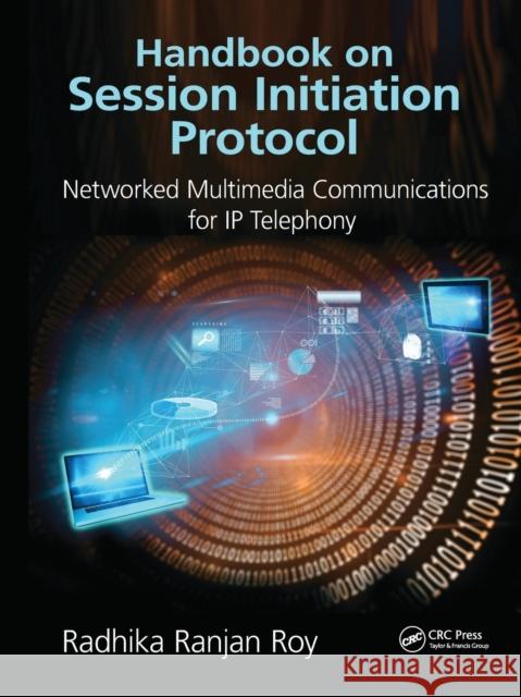 Handbook on Session Initiation Protocol: Networked Multimedia Communications for IP Telephony Radhika Ranjan Roy 9780367574987 CRC Press - książka