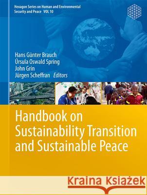 Handbook on Sustainability Transition and Sustainable Peace Hans Gunter Brauch Ursula Oswal John Grin 9783319438825 Springer - książka