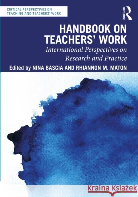 Handbook on Teachers' Work: International Perspectives on Research and Practice Nina Bascia Rhiannon M. Maton 9781032761411 Routledge - książka