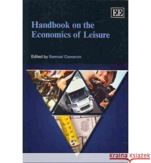 Handbook on the Economics of Leisure Samuel Cameron   9780857935243 Edward Elgar Publishing Ltd - książka