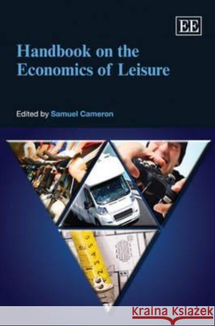 Handbook on the Economics of Leisure Samuel Cameron   9781848444041 Edward Elgar Publishing Ltd - książka