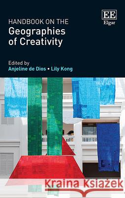 Handbook on the Geographies of Creativity Anjeline de Dios Lily Kong  9781785361630 Edward Elgar Publishing Ltd - książka
