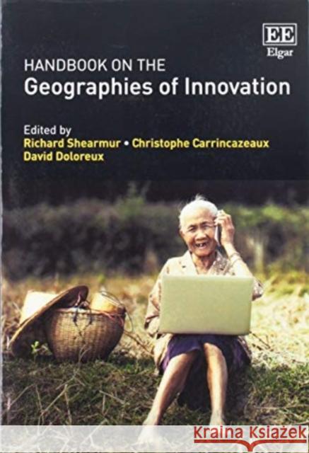 Handbook on the Geographies of Innovation Richard Shearmur Christophe Carrincazeaux David Doloreux 9781788972413 Edward Elgar Publishing Ltd - książka