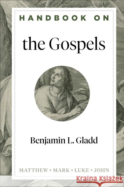 Handbook on the Gospels Benjamin L. Gladd Benjamin Gladd 9781540960160 Baker Academic - książka