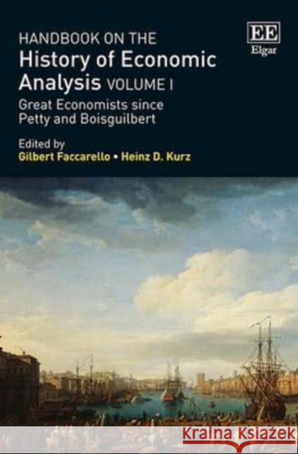 Handbook on the History of Economic Analysis Volume I: Great Economists Since Petty and Boisguilbert Gilbert Faccarello, Heinz D. Kurz 9781849801102 Edward Elgar Publishing Ltd - książka