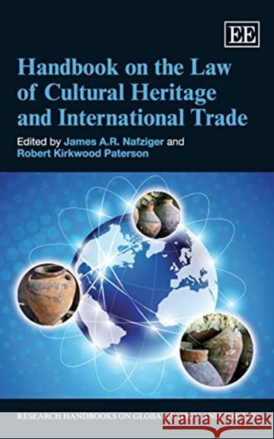 Handbook on the Law of Cultural Heritage and International Trade James A. R. Nafziger Robert Kirkwood Paterson  9781783478897 Edward Elgar Publishing Ltd - książka