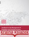 Handbook on the Management of Population and Housing Censuses United Nations Department for Economic and Social Affairs 9789211616224 United Nations