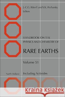 Handbook on the Physics and Chemistry of Rare Earths: Including Actinides Volume 51 Bunzli, Jean-Claude G. 9780444638786 North-Holland - książka