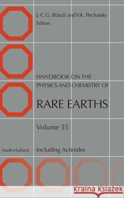 Handbook on the Physics and Chemistry of Rare Earths: Including Actinides Volume 55 Bunzli, Jean-Claude G. 9780444642974 North-Holland - książka