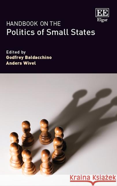 Handbook on the Politics of Small States Godfrey Baldacchinoel Anders Wivel  9781788112925 Edward Elgar Publishing Ltd - książka