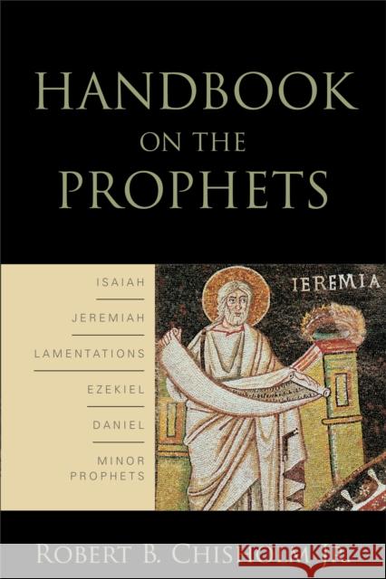 Handbook on the Prophets Robert B., Jr. Chisholm 9780801038600 Baker Academic - książka