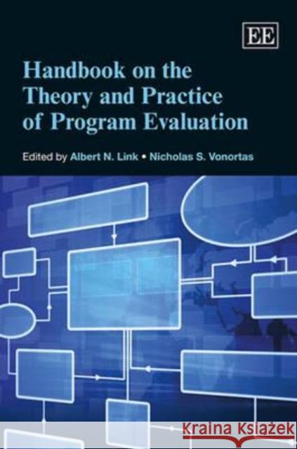 Handbook on the Theory and Practice of Program Evaluation Albert N. Link Nicholas S. Vonortas  9780857932396 Edward Elgar Publishing Ltd - książka