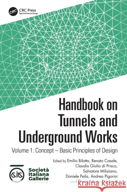 Handbook on Tunnels and Underground Works: Volume 1: Concept - Basic Principles of Design Bilotta, Emilio 9781032187723 CRC Press - książka