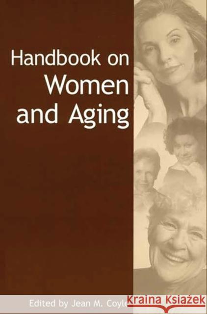 Handbook on Women and Aging Jean M. Coyle 9780275973186 Praeger Publishers - książka