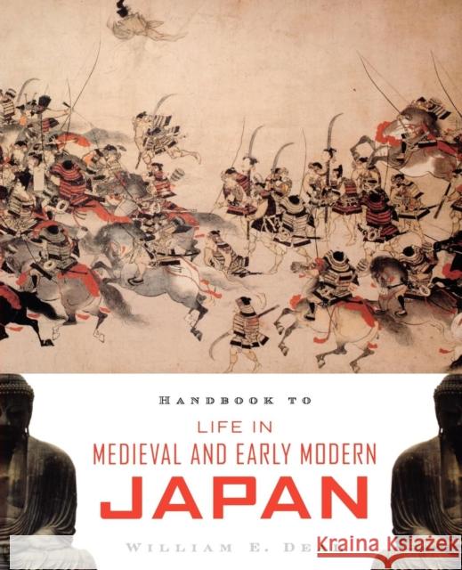 Handbook to Life in Medieval and Early Modern Japan William E. Deal 9780195331264 Oxford University Press, USA - książka