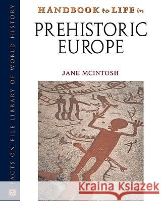 Handbook to Life in Prehistoric Europe Jane R. McIntosh 9780816057795 Facts on File - książka