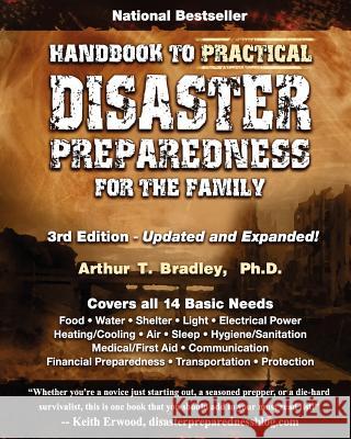 Handbook to Practical Disaster Preparedness for the Family Dr Arthur T. Bradley 9781475136531 Createspace - książka