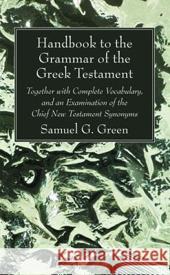 Handbook to the Grammar of the Greek Testament Samuel G. Green 9781532671081 Wipf & Stock Publishers - książka