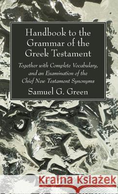 Handbook to the Grammar of the Greek Testament Samuel G Green 9781532671098 Wipf & Stock Publishers - książka