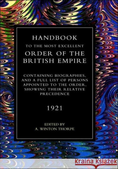 Handbook to the Most Excellent Order of the British Empire (1921) A.Winton Thorpe 9781843424581 Naval & Military Press Ltd - książka
