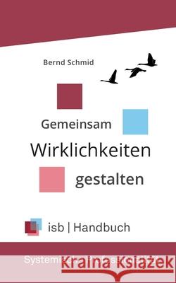 Handbuch - Systemische Professionalität: Gemeinsam Wirklichkeiten gestalten Schmid, Bernd 9783347290921 Tredition Gmbh - książka
