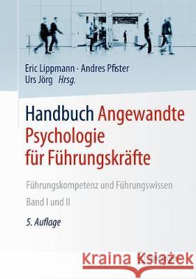 Handbuch Angewandte Psychologie Für Führungskräfte: Führungskompetenz Und Führungswissen Lippmann, Eric 9783662558096 Springer - książka