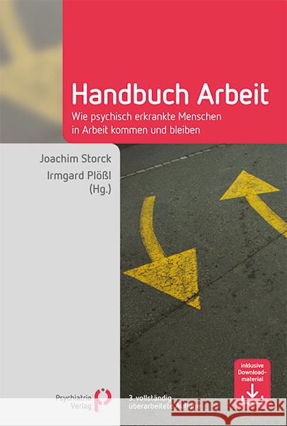 Handbuch Arbeit : Wie psychisch erkrankte Menschen in Arbeit kommen und bleiben. Inklusive Downloadmaterial  9783884145937 Psychiatrie-Verlag - książka