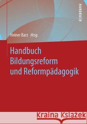 Handbuch Bildungsreform Und Reformpädagogik Barz, Heiner 9783658074906 Springer vs - książka