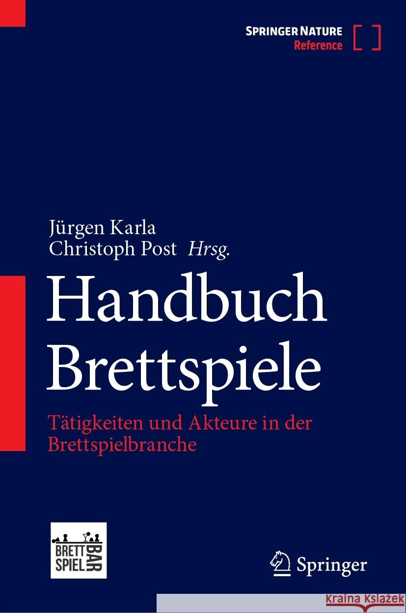 Handbuch Brettspiele: T?tigkeiten Und Akteure in Der Brettspielbranche J?rgen Karla Christoph Post 9783662683385 Springer - książka