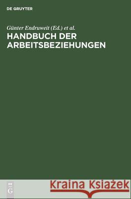 Handbuch der Arbeitsbeziehungen Endruweit, Günter 9783110095333 Walter de Gruyter - książka