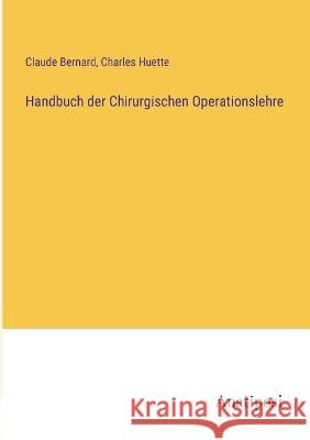 Handbuch der Chirurgischen Operationslehre Claude Bernard Charles Huette 9783382006563 Anatiposi Verlag - książka