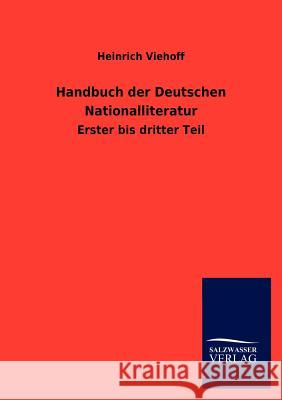 Handbuch der Deutschen Nationalliteratur Viehoff, Heinrich 9783846019054 Salzwasser-Verlag Gmbh - książka