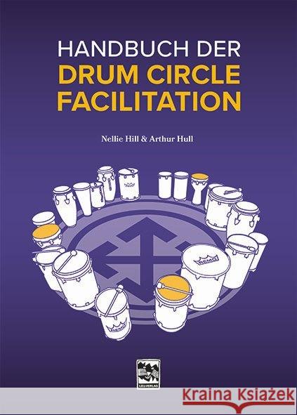 Handbuch der Drum Circle Facilitation Hill, Nellie; Hull, Arthur 9783897751804 Leu-Verlag - książka