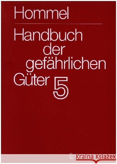 Handbuch Der Gef?hrlichen G?ter. Band 5: Merkbl?tter 1613-2071 J?rg Holzh?user Petra Holzh?user Mario K?nig 9783662717127 Springer Vieweg - książka