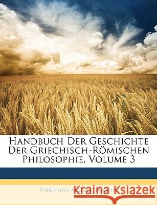 Handbuch Der Geschichte Der Griechisch-Römischen Philosophie, Volume 3 Brandis, Christian August 9781148698311  - książka