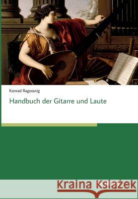 Handbuch der Gitarre und Laute Konrad Ragossnig 9783959835039 Schott Music Gmbh & Co. Kg / Schott Campus - książka